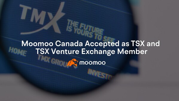 Moomoo CanadaがTSXおよびTSXベンチャー取引所の参加者資格を取得